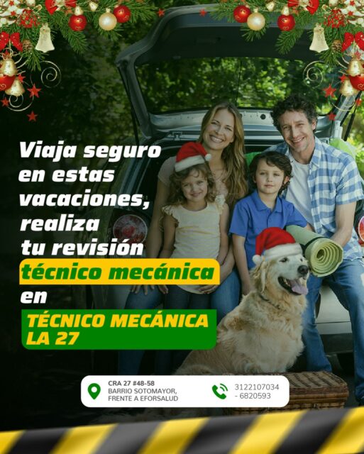 🎄 Viaja seguro en estas vacaciones realizando tu revisión técnico mecánica en Técnico Mecánica La 27.
📍 Cra 27 #48-58, barrio Sotomayor (frente a Eforsalud).
📞 Más información: 312 210 7034 – 682 0593.